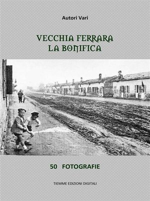 cover image of Vecchia Ferrara. La bonifica